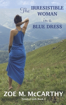 The Irresistible Woman in a Blue Dress - Book #3 of the Twisty Creek