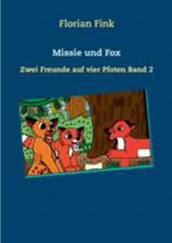 Paperback Missie und Fox: Zwei Freunde auf vier Pfoten Band 2 [German] Book