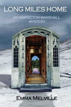 Long Miles Home - Book #2 of the Inspector Marshall Mystery