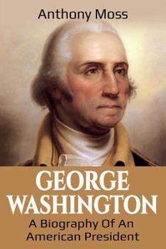 Paperback George Washington: A Biography of an American President Book