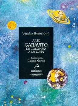 Hardcover Julio Garavito: De Colombia A La Luna (Spanish Edition) [Spanish] Book