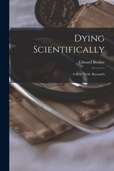 Paperback Dying Scientifically: A Key To St. Bernard's Book