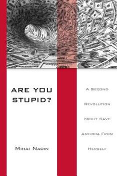 Paperback Are You Stupid?: A Second Revolution Might Save America From Herself Book