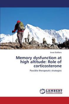 Paperback Memory Dysfunction at High Altitude: Role of Corticosterone Book