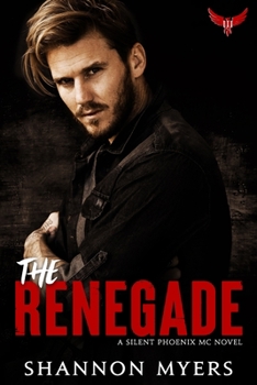 Renegade - Book #3 of the Silent Phoenix MC