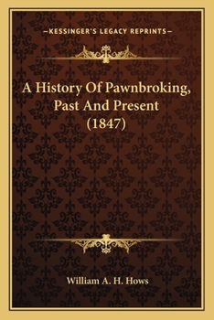 Paperback A History Of Pawnbroking, Past And Present (1847) Book