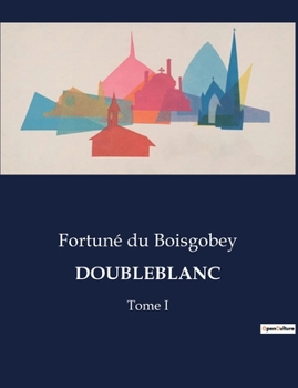 Paperback Doubleblanc: Un mystère parisien au coeur du XIXe siècle [French] Book
