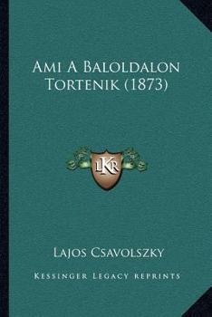 Paperback Ami A Baloldalon Tortenik (1873) [Hungarian] Book