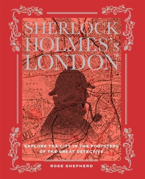 Hardcover Sherlock Holmes's London: Explore the City in the Footsteps of the Great Detective Book