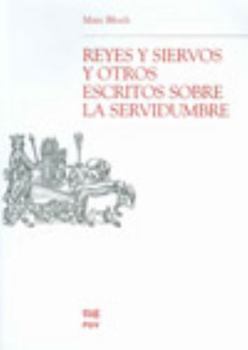 Paperback Reyes y siervos, y otros escritos sobre la servidumbre [Spanish] Book