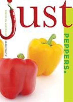 Paperback Just Peppers: A Little Book of Piquant Pleasures Book