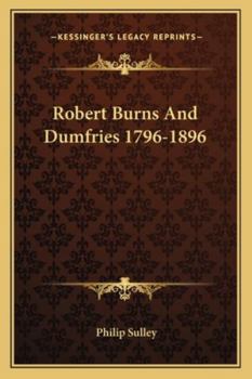 Paperback Robert Burns And Dumfries 1796-1896 Book