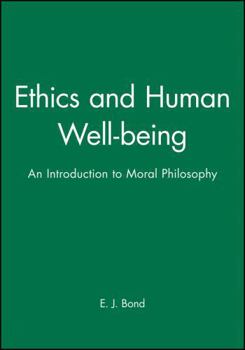 Hardcover Ethics and Human Well-Being: An Introduction to Moral Philosophy Book