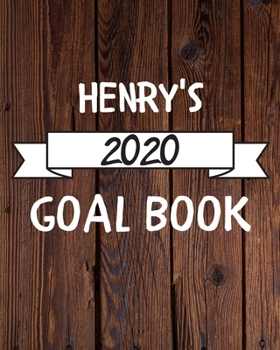 Henry's 2020 Goal Book: 2020 New Year Planner Goal Journal Gift for Henry  / Notebook / Diary / Unique Greeting Card Alternative