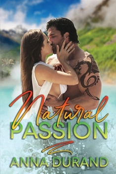 Natural Passion (Au Naturel Trilogy) - Book #1 of the Au Naturel Trilogy