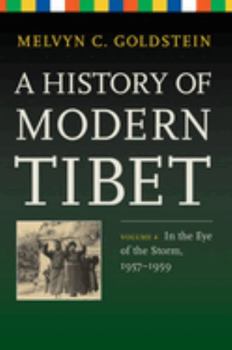 Hardcover A History of Modern Tibet, Volume 4: In the Eye of the Storm, 1957-1959 Book