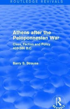 Paperback Athens after the Peloponnesian War (Routledge Revivals): Class, Faction and Policy 403-386 B.C. Book
