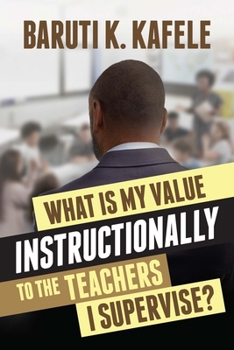 Paperback What Is My Value Instructionally to the Teachers I Supervise? Book