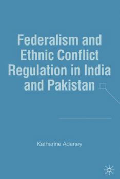 Hardcover Federalism and Ethnic Conflict Regulation in India and Pakistan Book