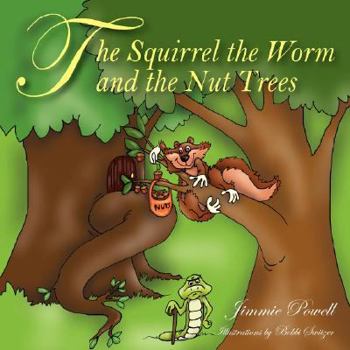 Paperback The Squirrel the Worm and the Nut Trees Book