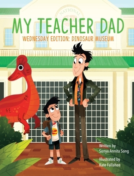 My Teacher Dad - Wednesday Edition: Dinosaur Museum