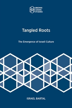 Paperback Tangled Roots: The Emergence of Israeli Culture Book