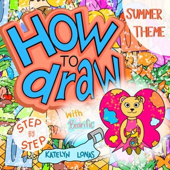 Paperback How to draw with Bearific(R) STEP BY STEP SUMMER THEME Book