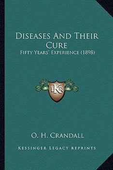 Paperback Diseases And Their Cure: Fifty Years' Experience (1898) Book