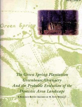 Paperback The Green Spring Plantation Greenhouse/Orangery and the Probable Evolution of the Domestic Area Landscape Book