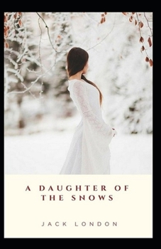 Paperback A Daughter of the Snows (illustrated edition) Book