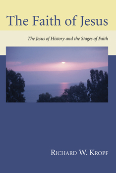 The Faith of Jesus: The Jesus of History and the Stages of Faith