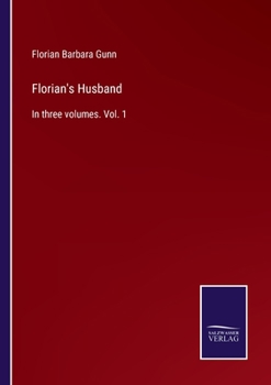 Paperback Florian's Husband: In three volumes. Vol. 1 Book
