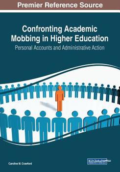 Paperback Confronting Academic Mobbing in Higher Education: Personal Accounts and Administrative Action Book