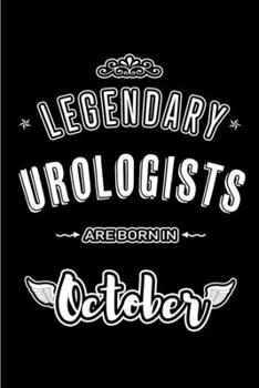Paperback Legendary Urologists are born in October: Blank Line Journal, Notebook or Diary is Perfect for the October Borns. Makes an Awesome Birthday Gift and a Book