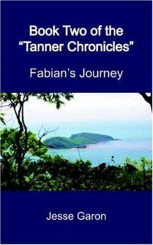 Paperback Book Two of the Tanner Chronicles: Fabian's Journey Book