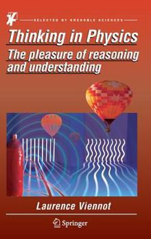 Hardcover Thinking in Physics: The Pleasure of Reasoning and Understanding Book