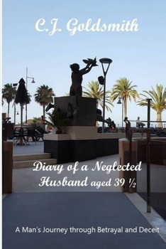 Paperback Diary of a Neglected Husband Aged 39 and 1/2 Book