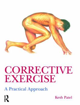 Paperback Corrective Exercise: A Practical Approach: A Practical Approach Book