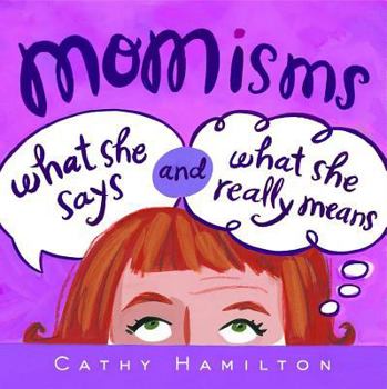 Hardcover Momisms: What She Says and What She Really Means Book