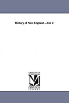 History of New England. Volume 4 of 5