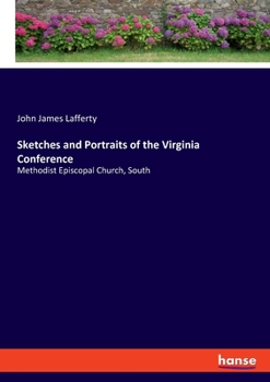 Paperback Sketches and Portraits of the Virginia Conference: Methodist Episcopal Church, South Book