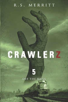 Paperback Crawlerz: Book 5: Off the Rails Book