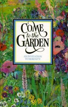 Hardcover Come to the Garden: An Invitation to Serenity Book