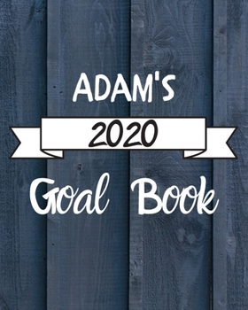 Paperback Adam's 2020 Goal Book: 2020 New Year Planner Goal Journal Gift for Adam / Notebook / Diary / Unique Greeting Card Alternative Book