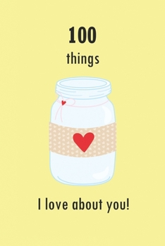 Paperback 100 Things I Love About You!: A fill-in book to show your love Book