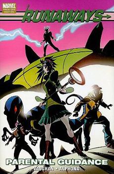 Runaways, Vol. 6: Parental Guidance - Book #6 of the Runaways (2003-2009) (Collected Editions)