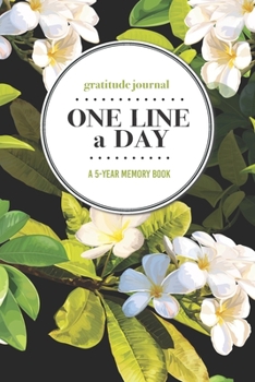 Paperback Gratitude Journal - One Line a Day - A 5-Year Memory Book: 5-Year Gratitude Journal - 5-Year Diary - Floral Notebook for Keepsake Memories and Journal Book