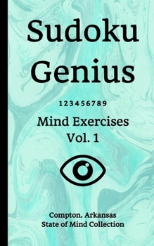Paperback Sudoku Genius Mind Exercises Volume 1: Compton, Arkansas State of Mind Collection Book