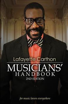 Paperback Lafayette Carthon Musicians' HandBook 2nd Edition: for music lovers everywhere Book