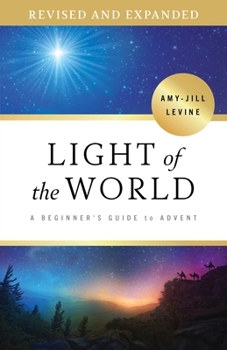 Light of the World: A Beginner's Guide to Advent, Revised and Expanded